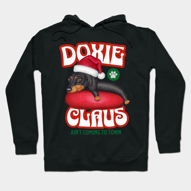 Doxie Claus Dachshund Ain't Coming to Town Hoodie by Danny Gordon Art